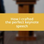 How I crafted the perfect keynote speech