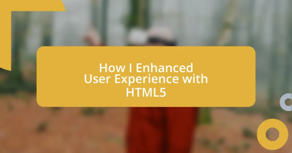 How I Enhanced User Experience with HTML5