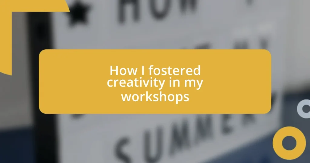 How I fostered creativity in my workshops