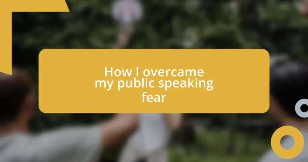 How I overcame my public speaking fear