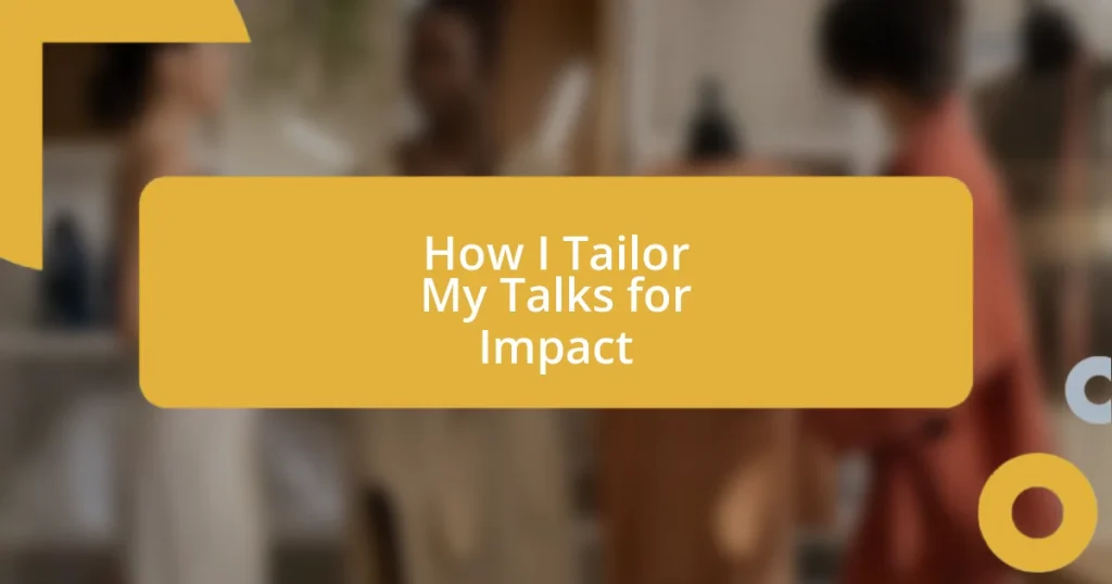 How I Tailor My Talks for Impact