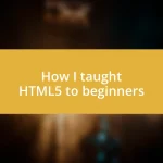 How I taught HTML5 to beginners