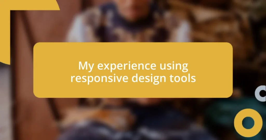 My experience using responsive design tools