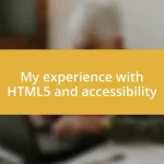 My experience with HTML5 and accessibility