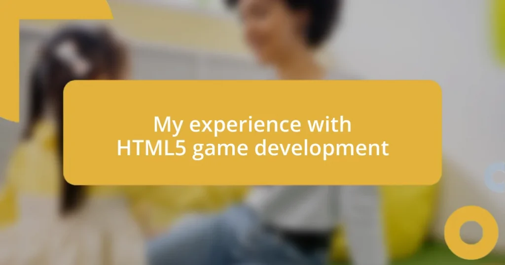 My experience with HTML5 game development