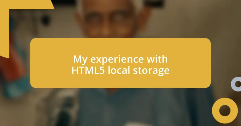 My experience with HTML5 local storage