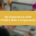 My Experience with HTML5 Web Components