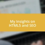 My Insights on HTML5 and SEO