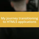 My journey transitioning to HTML5 applications