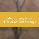 My Journey with HTML5 Offline Storage