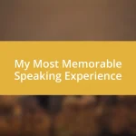 My Most Memorable Speaking Experience