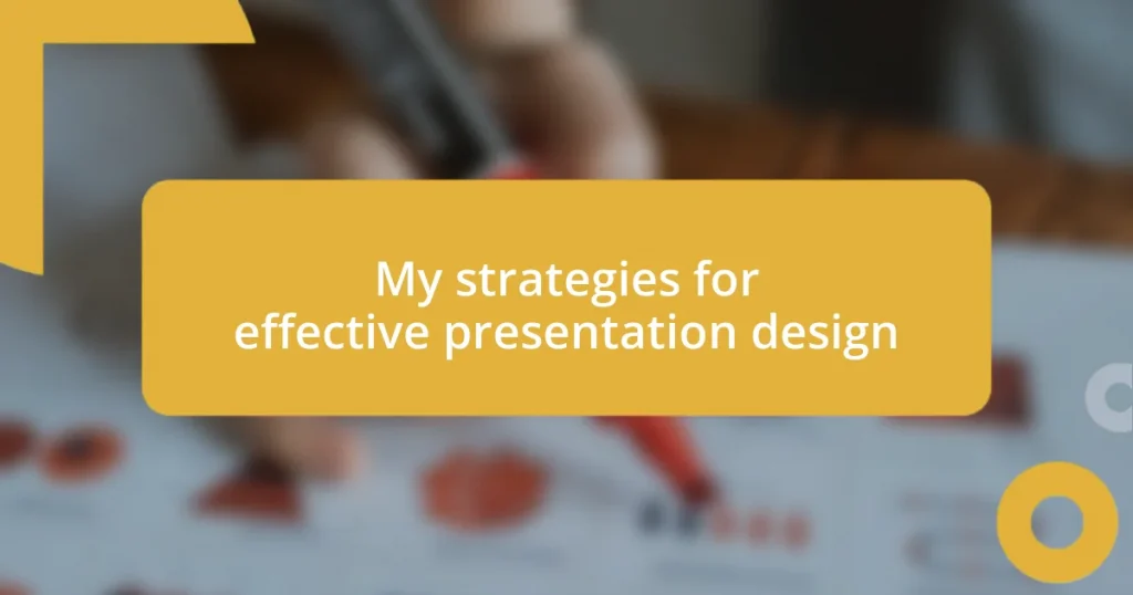 My strategies for effective presentation design