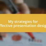 My strategies for effective presentation design