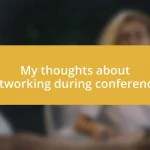 My thoughts about networking during conferences