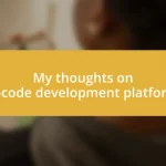 My thoughts on no-code development platforms