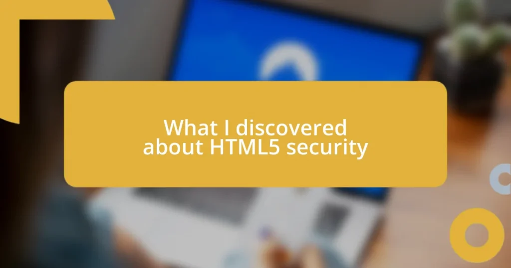 What I discovered about HTML5 security