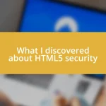 What I discovered about HTML5 security