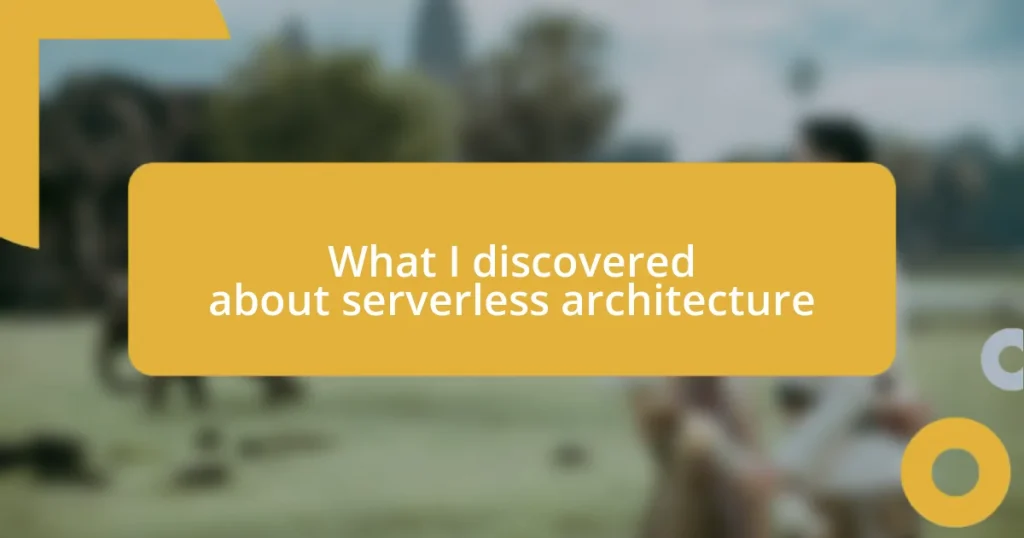 What I discovered about serverless architecture