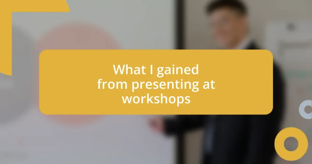 What I gained from presenting at workshops