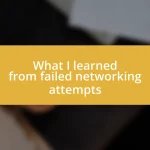 What I learned from failed networking attempts