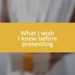 What I wish I knew before presenting