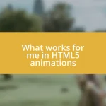 What works for me in HTML5 animations