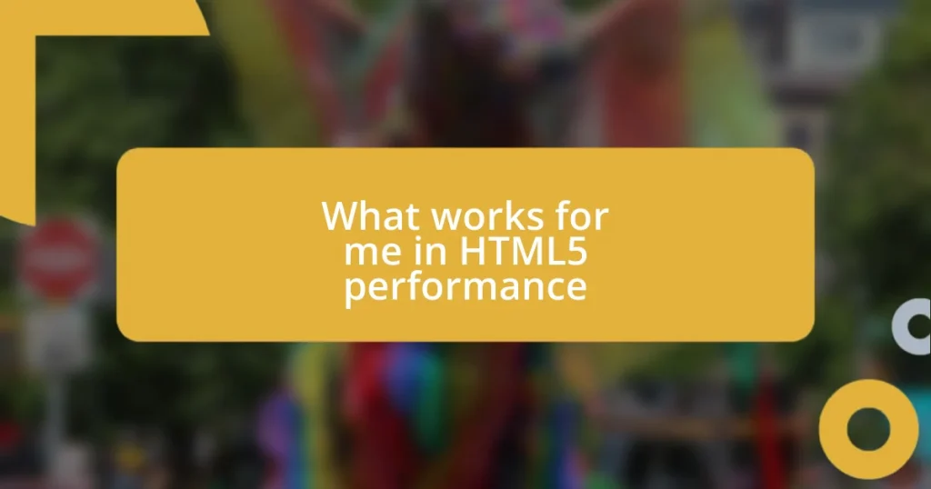 What works for me in HTML5 performance