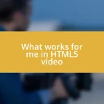 What works for me in HTML5 video