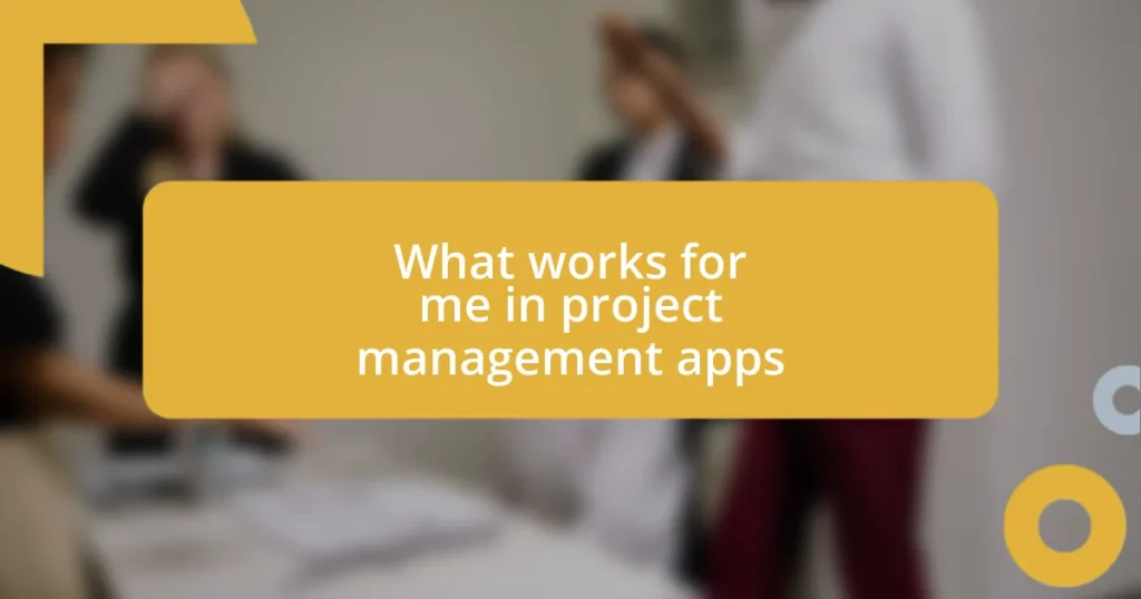 What works for me in project management apps